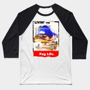 Livin' the Pug Life Baseball T-Shirt